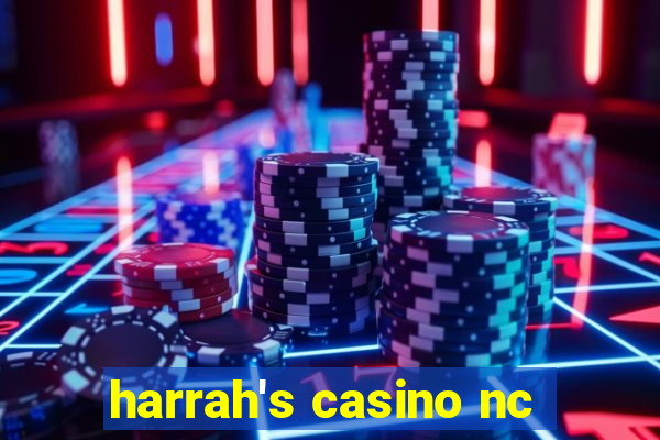 harrah's casino nc