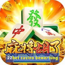 22bet casino bewertung