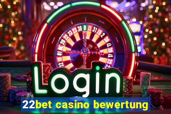 22bet casino bewertung