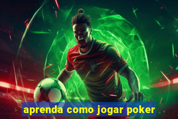 aprenda como jogar poker