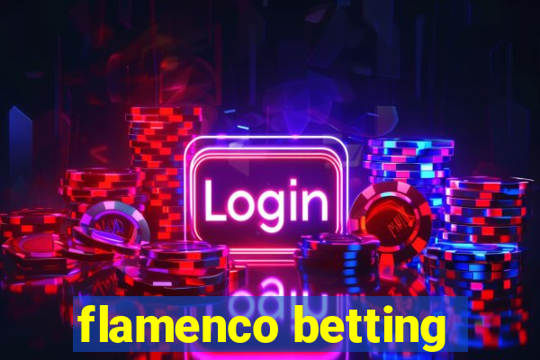 flamenco betting