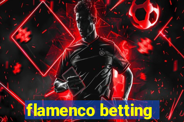 flamenco betting