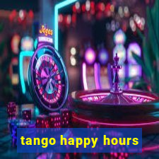 tango happy hours