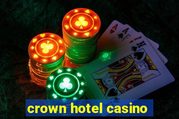 crown hotel casino