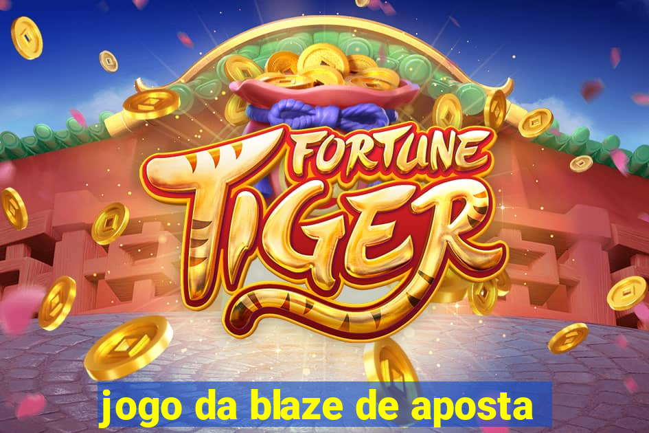 jogo da blaze de aposta