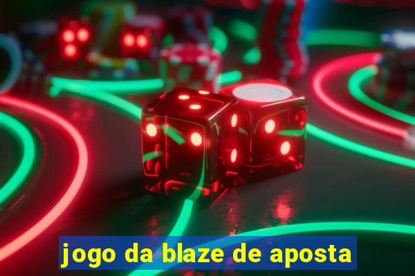 jogo da blaze de aposta