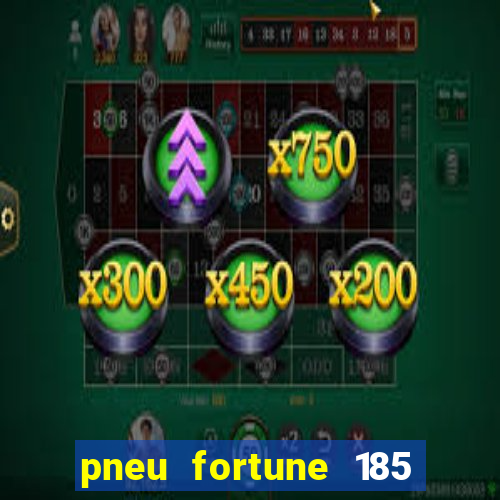 pneu fortune 185 70 r14