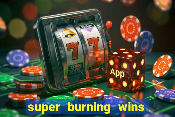 super burning wins classic 5 lines slot