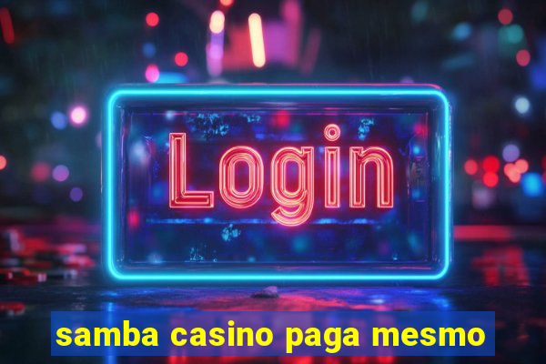 samba casino paga mesmo