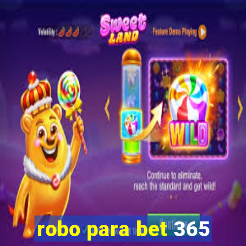 robo para bet 365