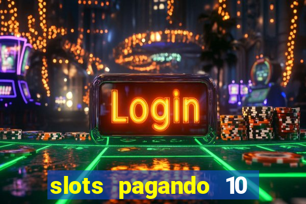 slots pagando 10 no cadastro facebook