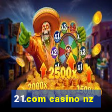 21.com casino nz