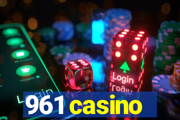 961 casino