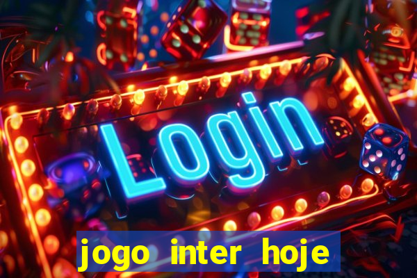 jogo inter hoje onde ver