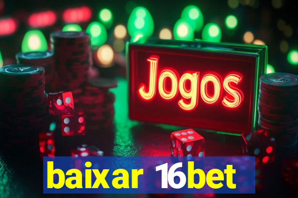 baixar 16bet