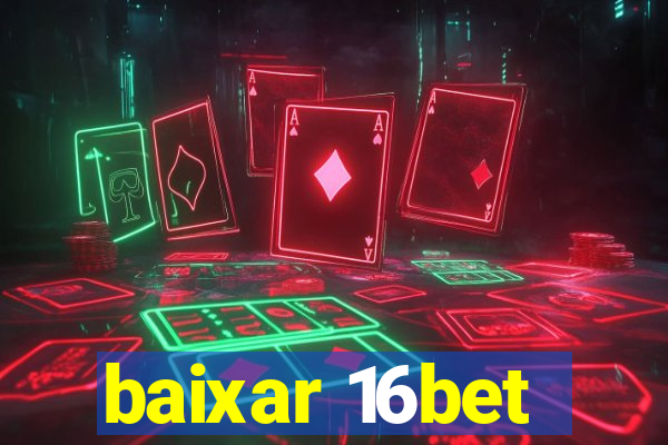 baixar 16bet