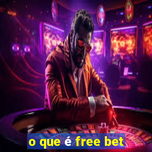 o que é free bet