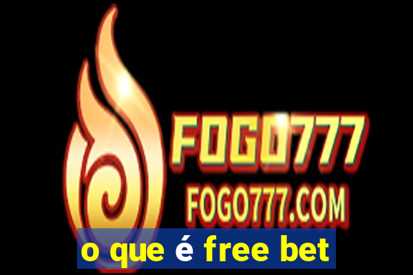 o que é free bet