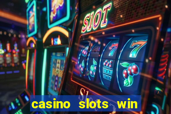 casino slots win real cash