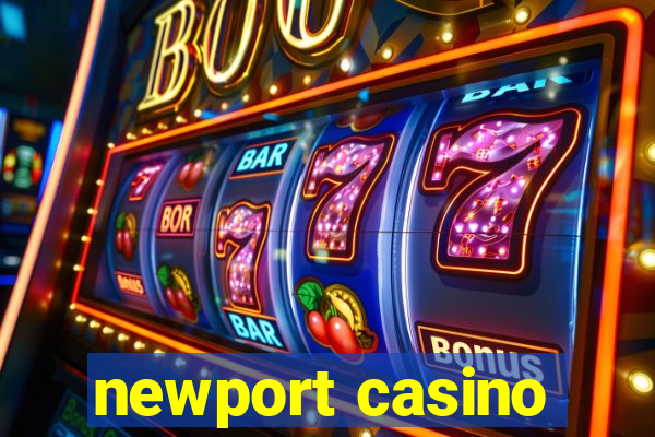 newport casino