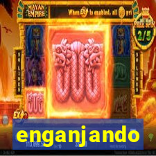 enganjando