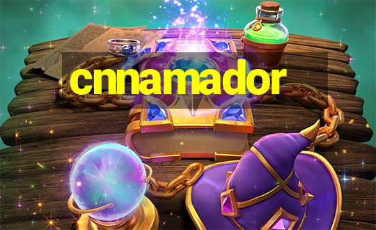 cnnamador