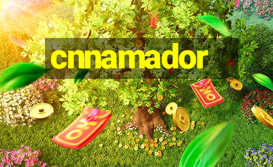 cnnamador