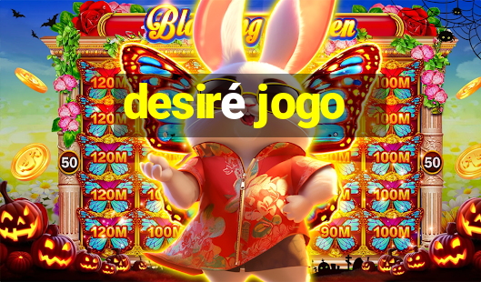 desiré jogo