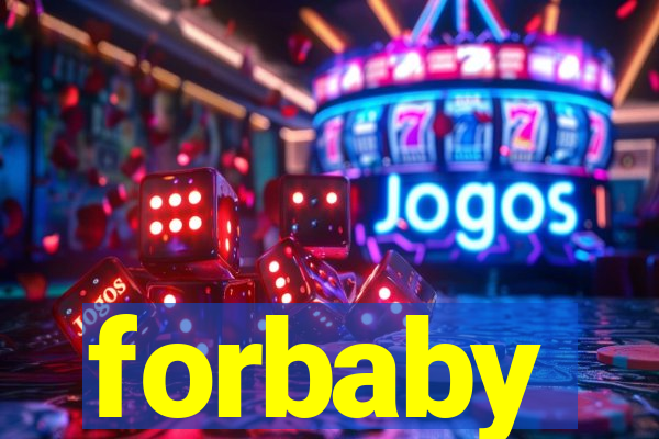 forbaby