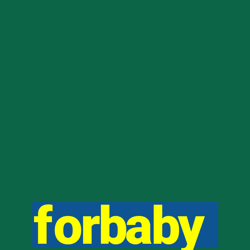 forbaby