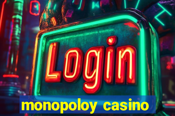 monopoloy casino