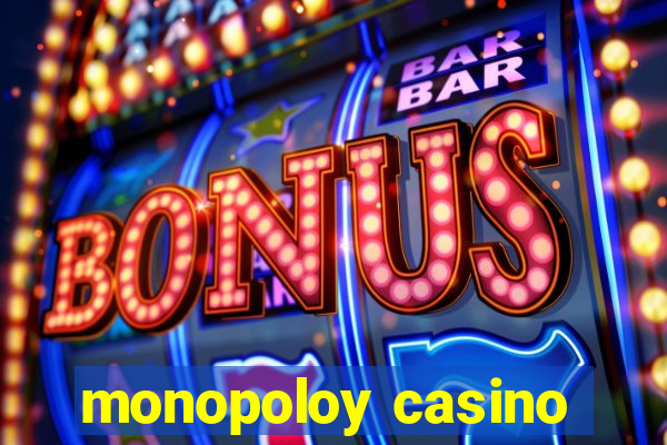 monopoloy casino