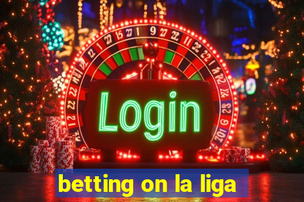 betting on la liga