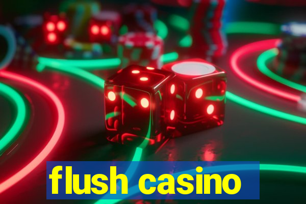 flush casino