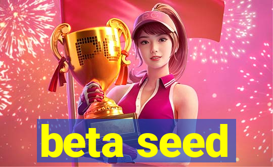 beta seed