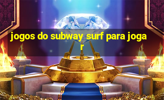 jogos do subway surf para jogar