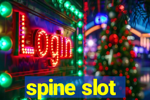 spine slot