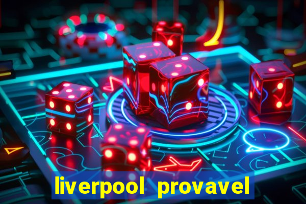 liverpool provavel escalação hoje