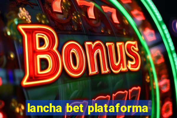 lancha bet plataforma