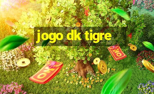 jogo dk tigre