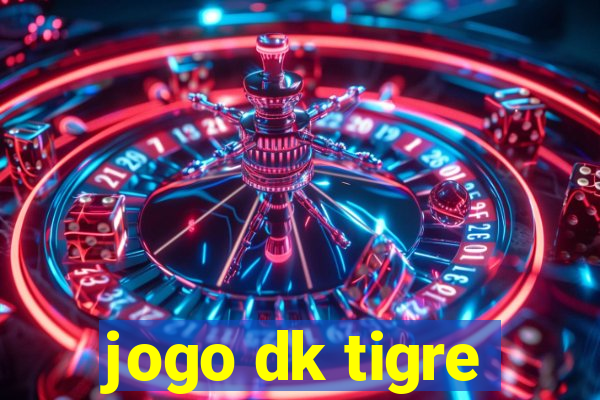 jogo dk tigre