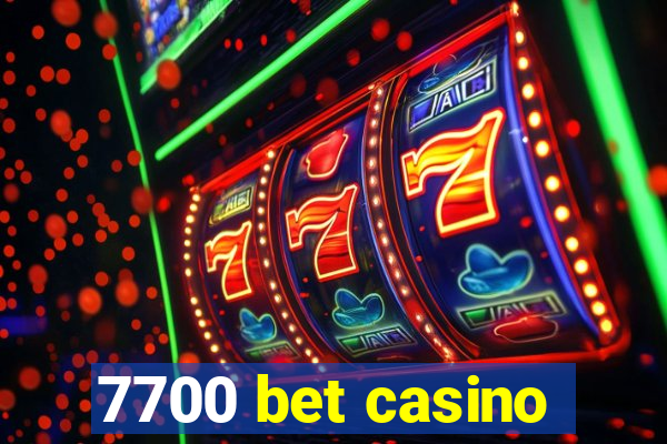 7700 bet casino