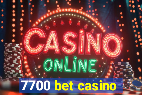 7700 bet casino