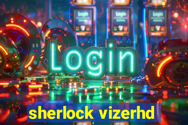 sherlock vizerhd