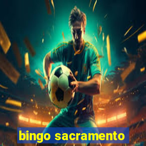 bingo sacramento