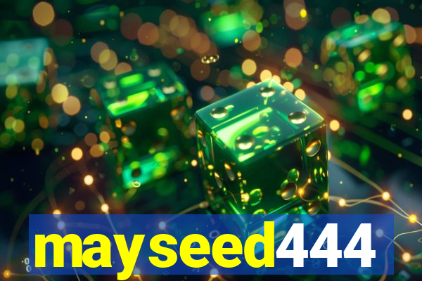 mayseed444