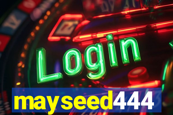 mayseed444