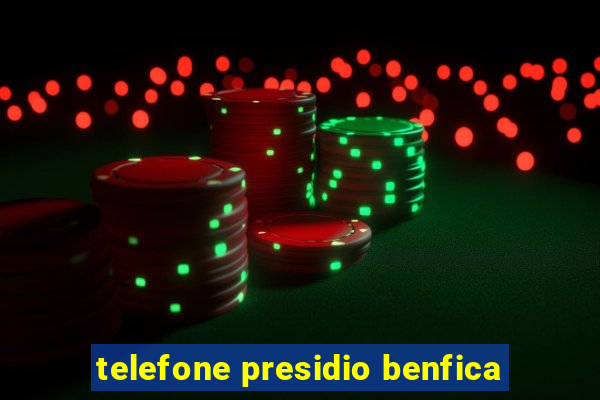 telefone presidio benfica