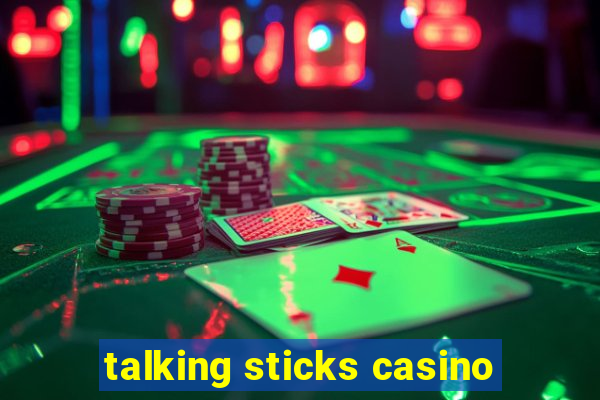 talking sticks casino