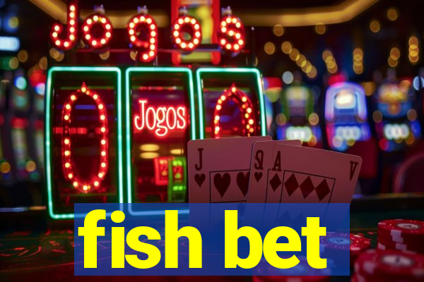 fish bet